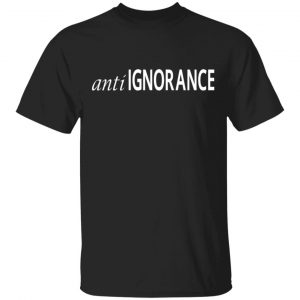 Black Owned T Shirt Business Anti Ignorance T-Shirt