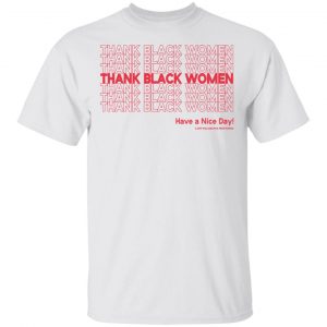 Black Owned T Shirt Business Thank Black Women T-Shirt