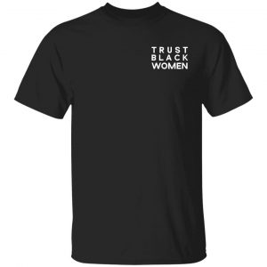 Black Owned T Shirt Business Trust Black Women Tee