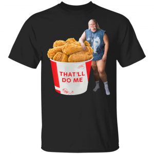Trailer Trash Tammy Merch That'll Do Me T-Shirt