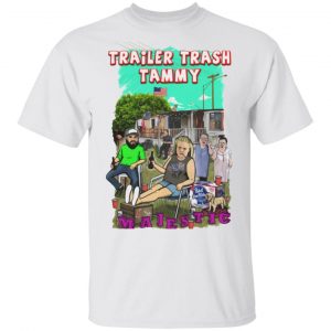 Trailer Trash Tammy Merch Trailer Park Life Tee