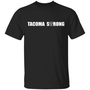 Tacoma Strong Tacoma Strong Unisex T Shirt