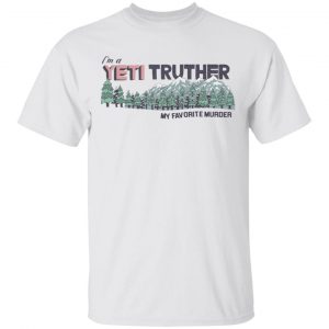 Myfavoritemurder Merch Yeti Truther Tee
