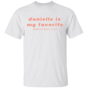 Haim Merch Danielle Is My Favorite Tee