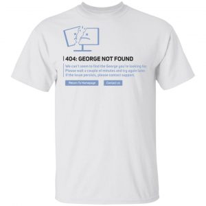 Georgenotfound Merch 404 George Not Found T-Shirt