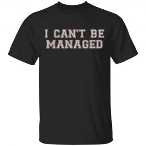 Giggly Squad Merch I Can't Be Managed Black Tee