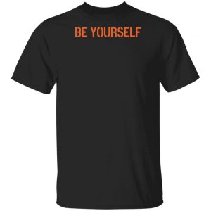 Tayler Holder Merch Be Yourself Shirt
