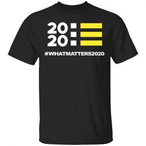 Black Lives Matter Merch What Matters 2020 Unisex Tee