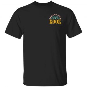 Chicks In The Office Merch Let's Go Full Kook Tee
