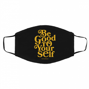 Theo Von Merch Be Good To Yourself Face Mask