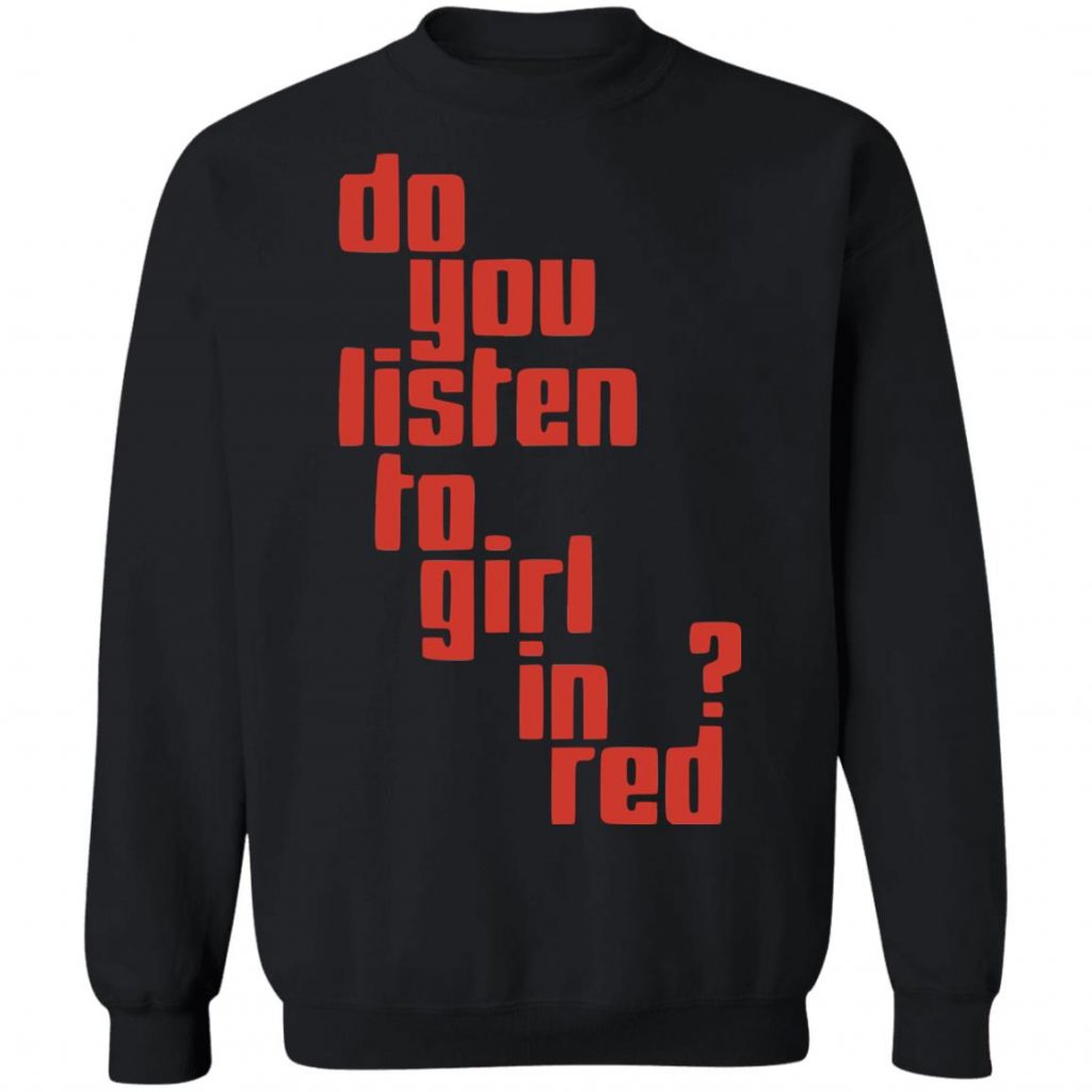 Girl In Red Merch Do You Listen Tee Merchip8