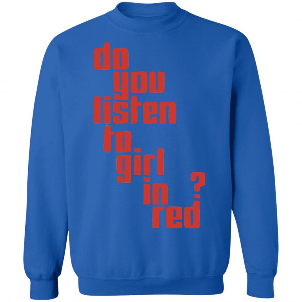 Girl In Red Merch Do You Listen Tee Merchip8