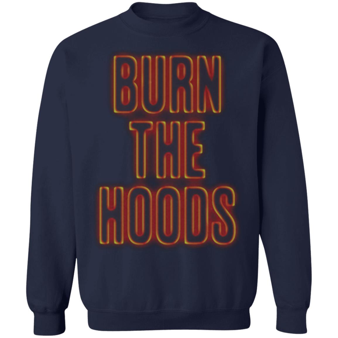 Burn the hoods online hoodie