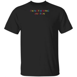 Bad Suns Merch I'm Not Having Fun T-Shirt