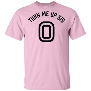 Overtime Turn Me Up Sis Tee