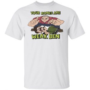 Meatcanyon Merch Meatcanyon Your Bones Are Weak Ben