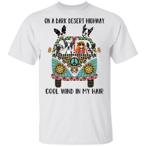 On A Dark Desert Hightway Cool Wind In My Hair Shirt
