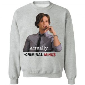 Cbs Criminal Minds Merch Criminal Minds Spencer Reid Actually Crewneck Sweatshirt