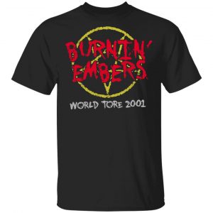 Chip Chipperson Merch Burnin Embers World Tour 2001 Shirt