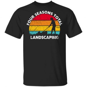 Four Seasons Total Landscaping Since 2020 Shirt