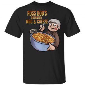 Rtgame Merch Ross Bob's Patented Mac Cheese T-Shirt