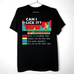 Can I Lick It Funny Periodic Table Of Elements science Shirt
