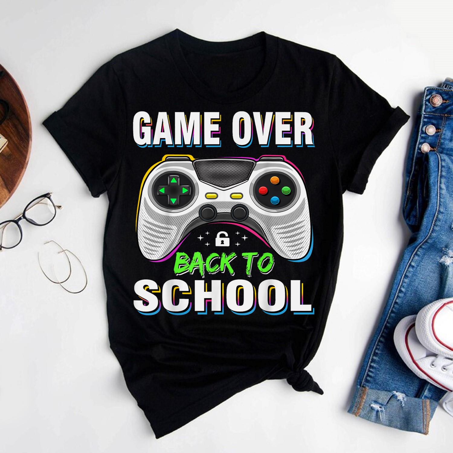 Game_Over_Back_To_School_Funny_Kids_First_Day_School_Shirt_tibryb.jpg