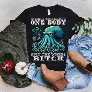 I'm Like 12 People Packed In One Body Spin The Octopus Funny T-Shirt