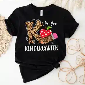 K Is For Kindergarten Teacher Leopard Back To School Kinder Shirt