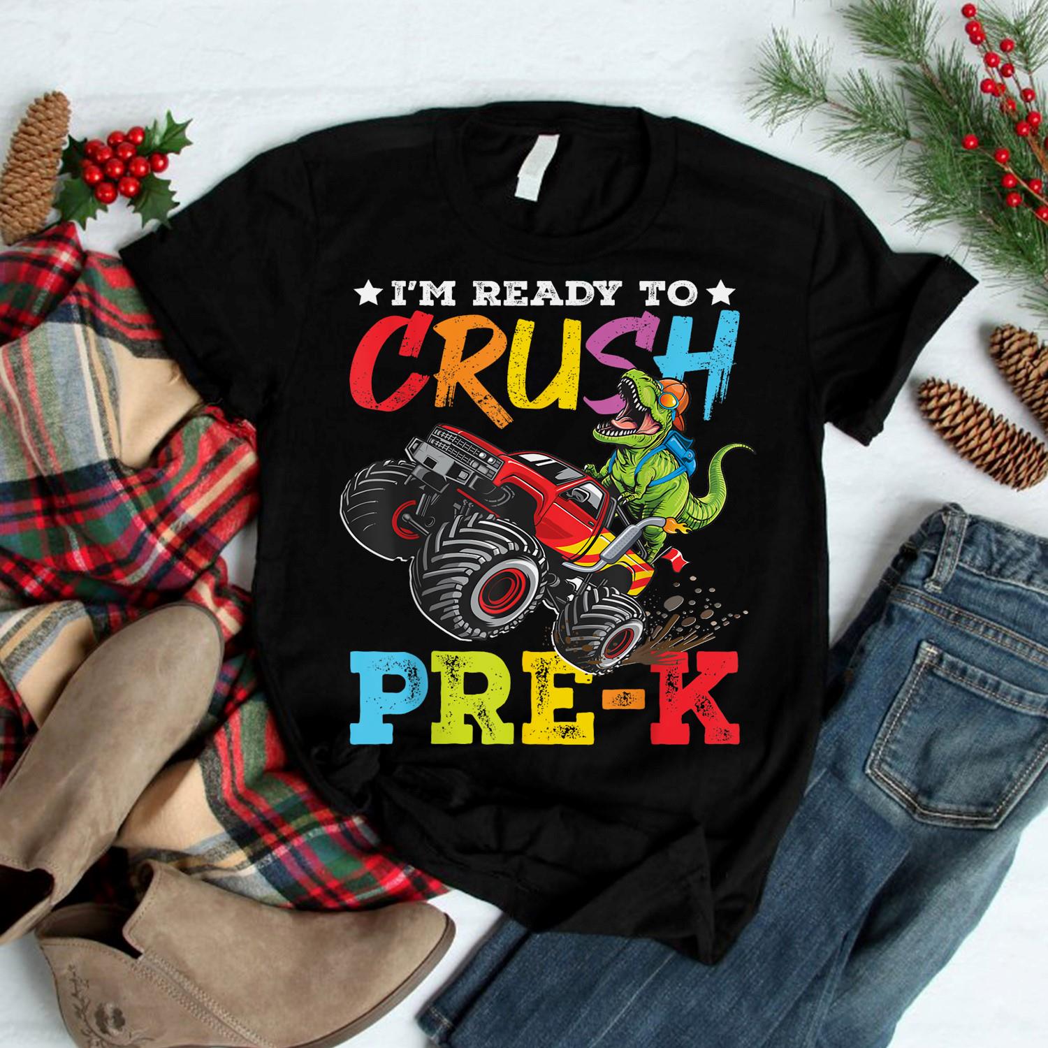 Ready_To_Crush_Pre-K_Back_To_School_Monster_Truck_Dinosaur_Shirt_vkumld.jpg
