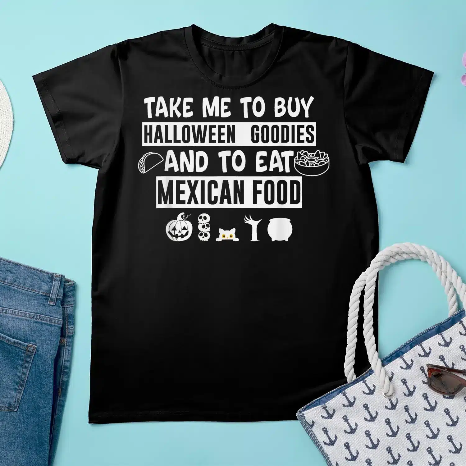 Take Me To Buy Halloween Goodies And To Eat Mexican Food T-Shirt